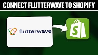 How To Connect Flutterwave To Shopify 2024 Full Tutorial [upl. by Portugal]