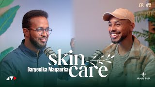 DARYEELKA MAQAARKA SKIN CARE  ADNAN amp SIRKA PODCAST [upl. by Waddell]