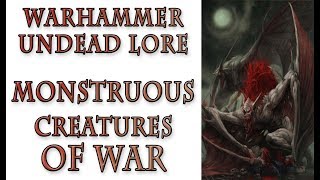 Warhammer Fantasy Lore  Monstruous Creatures Undead Lore [upl. by Nima]