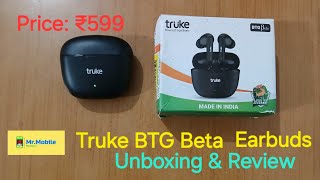 Truke BTG Beta  Unboxing amp Review  Price ₹599 [upl. by Thurmann762]