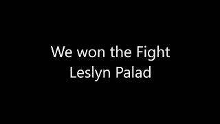 We Won the Fight  Leslyn Palad [upl. by Sellihca]