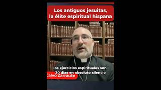 LOS ANTIGUOS JESUITAS LA ÉLITE ESPIRITUAL HISPANA CON GABRIEL CALVO ZARRAUTE [upl. by Knowles764]