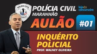 🔵 Aulão 01  PCMA  INQUÉRITO POLICIAL  Walney Oliveira [upl. by Eesdnil]