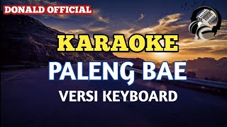 KARAOKE PALENG BAE  LAGU POPULER INDONESIA [upl. by Gnot]