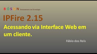 IPFire 215  Acessando via Interface Web em um cliente  03 [upl. by Broida251]