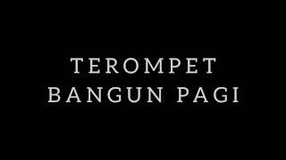 Terompet Bangun Pagi [upl. by Ina511]