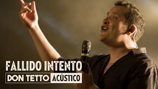 Don Tetto  Fallido Intento Acústico  En Vivo Video Oficial [upl. by Ikik363]