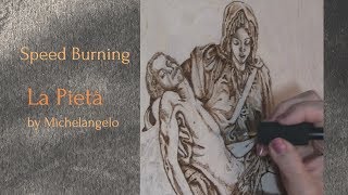 Speed Woodburning  La Pietà by Michelangelo [upl. by Sinoda]