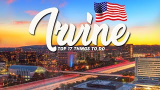 17 BEST Things To Do In Irvine 🇺🇸 California [upl. by Eneleahs]