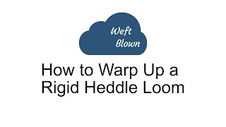 Learn to Warp a Rigid Heddle Loom [upl. by Edualc]