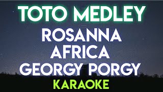 TOTO MEDLEY  ROSANNA │ AFRICA │ GEORGY PORGY KARAOKE VERSION [upl. by Itsud]