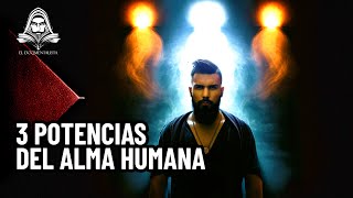 Las 3 POTENCIAS DEL ALMA vuélvete invencíble descubre TU POTENCIAL  Documentales en Español [upl. by Charley]