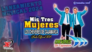 Los Cheveres de Cajamarca  Mis Tres Mujeres Audio Official 2024 [upl. by Wescott322]