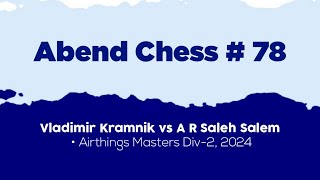 Vladimir Kramnik vs A R Saleh Salem • Airthings Masters Div2 2024 [upl. by Erual]