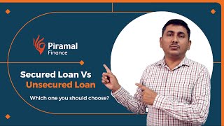 Secured vs Unsecured Loans Which One Is Right for You  Piramal Finance [upl. by Ruhtracam682]