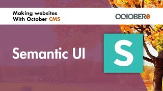 Making Websites With October CMS  Part 40  Semantic UI [upl. by Kort]