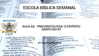 Aula 42  Pneumatologia O Espírito Santo no AT [upl. by Sachi]