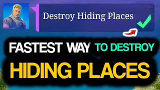 Destroy HIDING PLACES Fastest Way to Destroy Hiding Places in Fortnite [upl. by Eivod579]