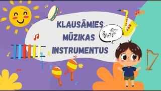 Klausāmies mūzikas instrumentus Mūzikas instrumenti Mūzikas instrumenti latviešu valodā [upl. by Nork]