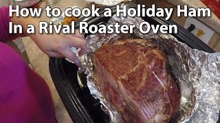 How to Cook a Ham with a Rival Roaster Oven [upl. by Rukna]