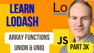 Beginners Guide to Lodash Part 3K  Array Functions  Union and Uniq [upl. by Selhorst]