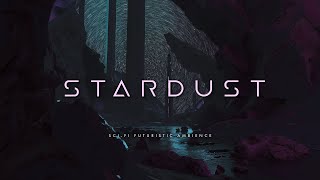 Stardust Relaxing Ambient Sci Fi Music for Space Wanderers Collaboration with lithograph [upl. by Gregorio589]