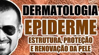 Anatomia da Pele  EPIDERME Estrutura proteção e pigmentação  Sistema Tegumentar  VideoAula 042 [upl. by Beaumont318]