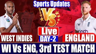 England Vs West Indies Live 3rd Test Match  ENG Vs WI 3rd Test Day 2  Live Score amp Commentary [upl. by Genaro]