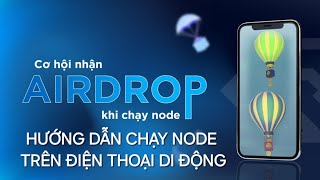 Hướng Dẫn Chạy Node Trên Điện Thoại Di Động [upl. by Eahsal960]