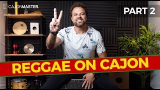 LEARN HOW TO PLAY REGGAE ON CAJON  Part 2 [upl. by Eirrehc]