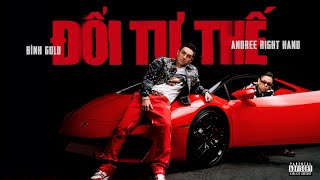 ĐỔI TƯ THẾ  BÌNH GOLD x ANDREE RIGHT HAND  OFFICIAL MUSIC VIDEO [upl. by Burnie]