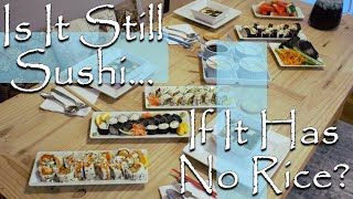 Is It Still Sushi If It Has No Rice [upl. by Okier]