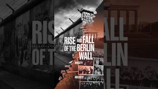 The Rise and Fall of the Berlin Wall [upl. by Lillis]