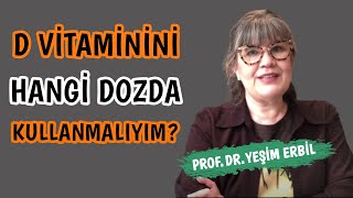 D Vitaminini Hangi Dozda ve Kaç Gün Kullanmalıyım  Prof Dr Yeşim Erbil [upl. by Raknahs]