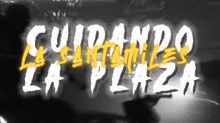 CUIDANDO LA PLAZA VIDEO LYRIC  LA SANTAMILES [upl. by Nillok]