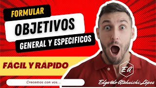 ✅ Cómo redactar o formular objetivos generales y específicos FÁCIL Y RÁPIDO [upl. by Beaston147]