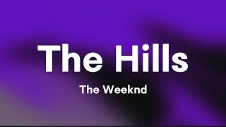 The Weeknd  The Hills Lyrics [upl. by Suiremed254]