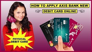 How to Apply Axis Bank Debit Card online  Axis Bank Physical Debit Card [upl. by Rybma943]