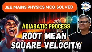 JEE Mains MCQ Practise Root mean Square velocity Adiabtaic process [upl. by Fleur130]