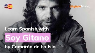 Camarón de La Isla  Soy Gitano Lyrics  Letra English amp Spanish [upl. by Gypsie654]