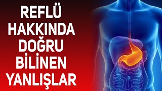 Reflü nedir Reflü hakkında doğru bilinen yanlışlar nelerdir Nelere dikkat edilmelidir [upl. by Edgardo]