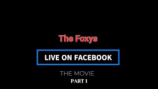 The Foxys The Movie Part 1 [upl. by Sllew]