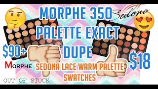 MORPHE 35o 80 EXACT DUPE ALERT  SEDONA LACE 18 WARM PALETTE SWATCHES [upl. by Kolk]