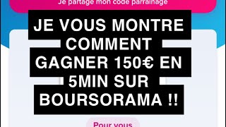 JE VOUS EXPLIQUE COMMENT OUVRIR UN COMPTE BOURSORAMA ET GAGNER 150€ ET PARRAINER [upl. by Nevear]