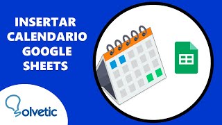 Insertar Calendario Google Sheets [upl. by Schubert]