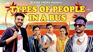 Types Of People in a Bus  Indians in Bus   Elvish Yadav [upl. by Marwin]