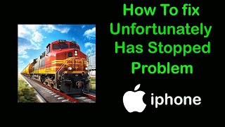 Fix Train Delivery Simulator App Unfortunately Has Stopped Problem on iPhone [upl. by Anaujait]