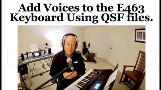 Add Voices to the E463 Keyboard Using QSF files [upl. by Cyndy337]