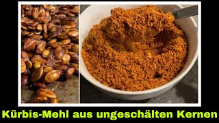 Kürbiskernmehl herstellen  Kürbiskerne rösten Rezept  Selbstversorgung Kürbis [upl. by Handy]