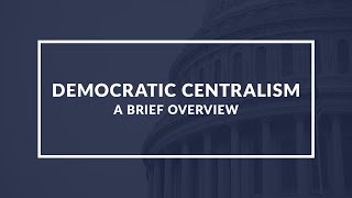 Exploring Democratic Centralism A Quick Comprehensive Guide to Political Theory [upl. by Noemis234]